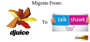 How to Migrate From djuice to Talkshawk