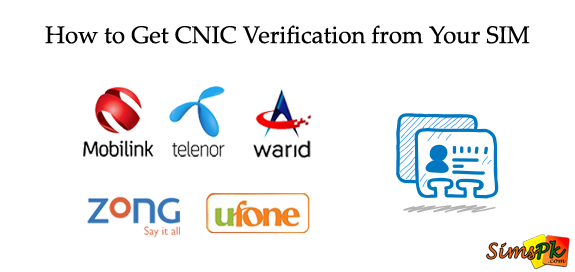 How to Get CNIC Verification from Your SIM
