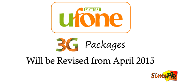 Ufone Soon To Revise Its 3G Packages from April 2015